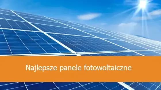 Fotowoltaika ranking firm - jak znaleźć najlepszą firmę fotowoltaiczną w 2023 roku